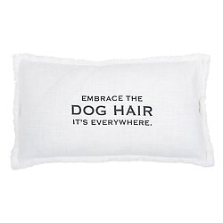 Embrace the Dog Hair Pillow