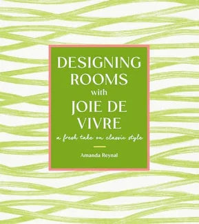 Designing Rooms with Joie de Vivre